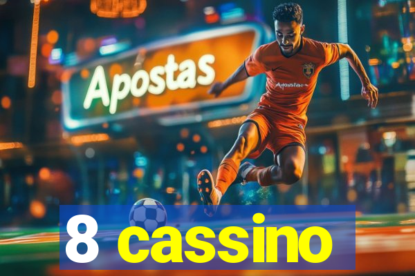 8 cassino